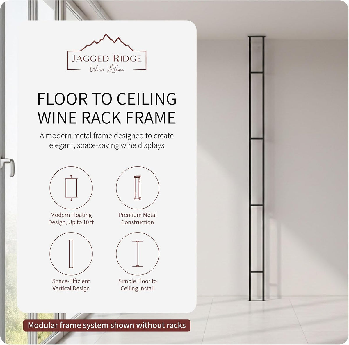 Jagged Ridge Wine Rooms Luxurious Floor-to-Ceiling Wine Rack Frame â 10 ft Height, Cut to Fit Ceilings Up to 10 ft, Modern Metal Design, Storage for Up to 144 Bottles (Racks Sold Separately)